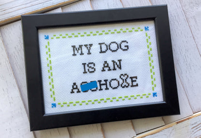 My DOG is an A**hole Cross Stitch DIY KIT Intermediate