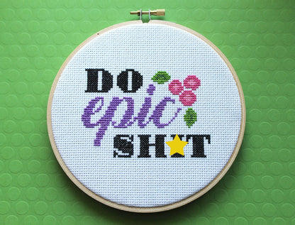 Do Epic Sh*t Counted Cross Stitch DIY KIT Intermediate