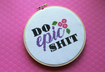 Do Epic Sh*t Counted Cross Stitch DIY KIT Intermediate