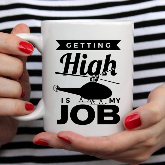 Getting High Is My Job - Funny Coffee Mug - Funny