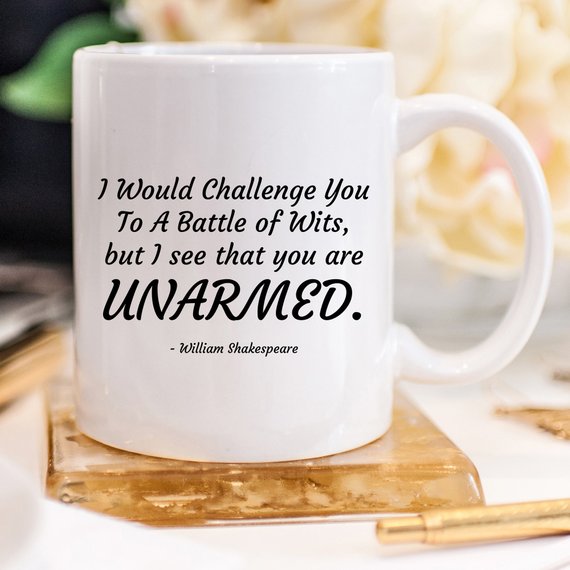 Funny Coffee Mug, William Shakespeare Mug, Battle