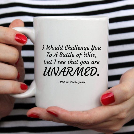 Funny Coffee Mug, William Shakespeare Mug, Battle