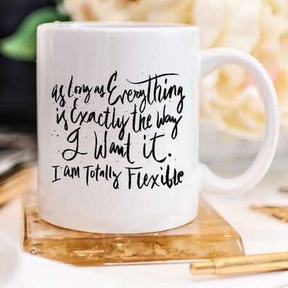 Totally Flexible, Coffee Mug, Coffee Cup, Funny