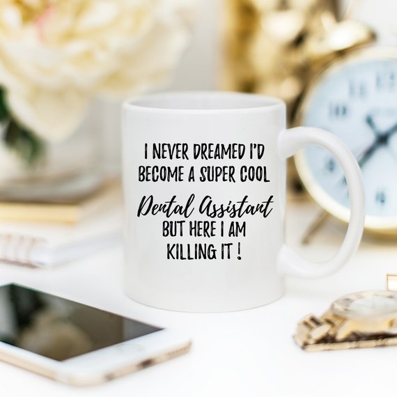 Dental Assistant Mug, Dental Assistant Gift, Gift