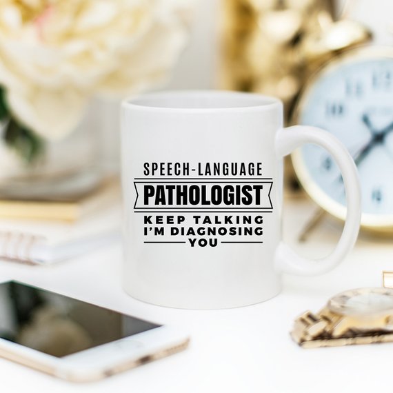 Speech Language Pathologist Coffee Mug - SLP Gifts