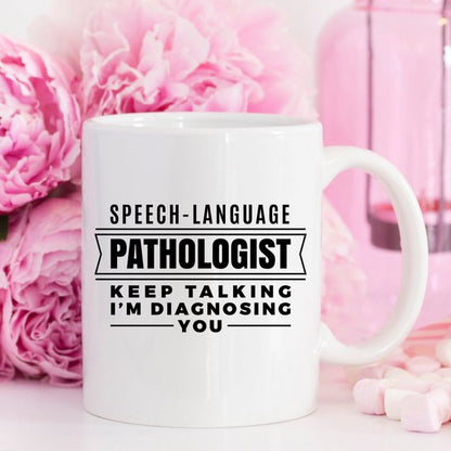 Speech Language Pathologist Coffee Mug - SLP Gifts