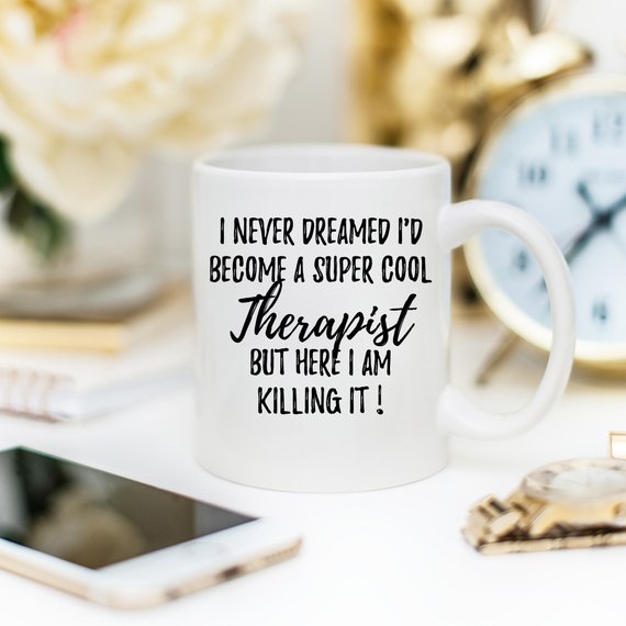 Therapist Mug, Therapist Gift, Gift For Therapist,