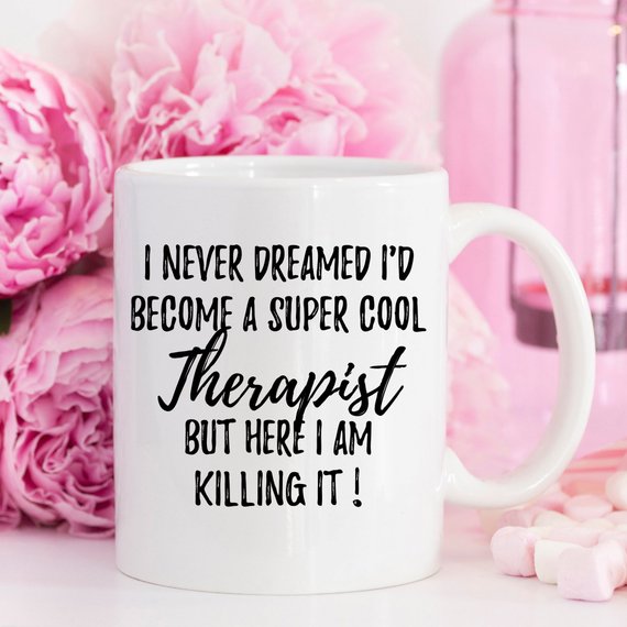 Therapist Mug, Therapist Gift, Gift For Therapist,