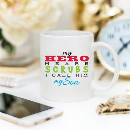 Funny Nurse Mug - My Hero Wears Scrubs, I Call Him