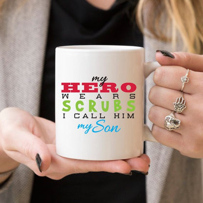 Funny Nurse Mug - My Hero Wears Scrubs, I Call Him