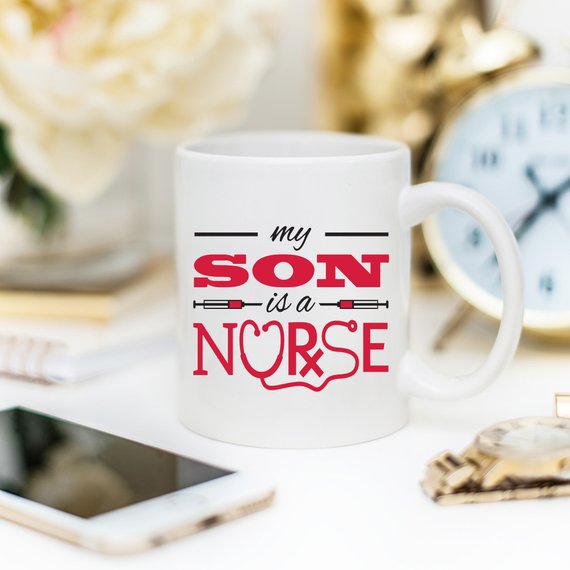 Funny Nurse Mug - My Son Is A Nurse - 11 oz Coffee