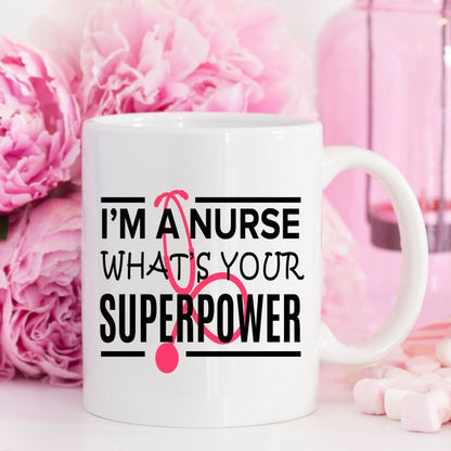 Funny Nurse Mug - I'm A Nurse, What's Your