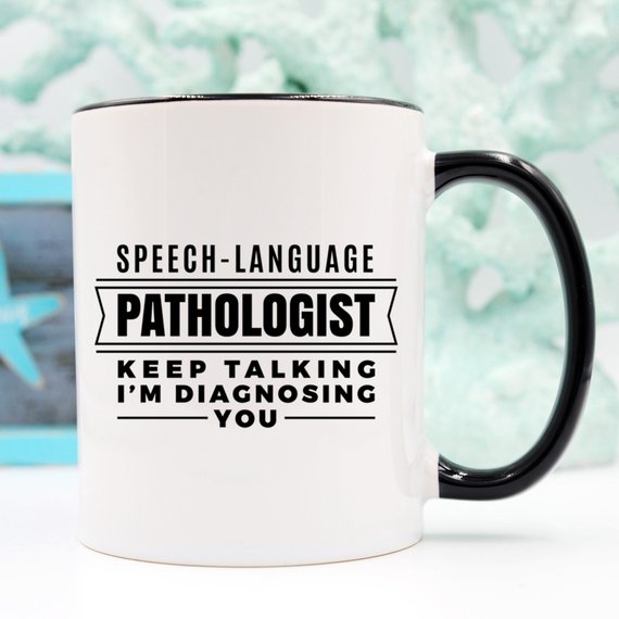 Speech Language Pathologist Coffee Mug - SLP Gifts