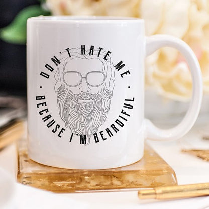 Don't Hate Me Because I'm Beardiful Coffee Mug,