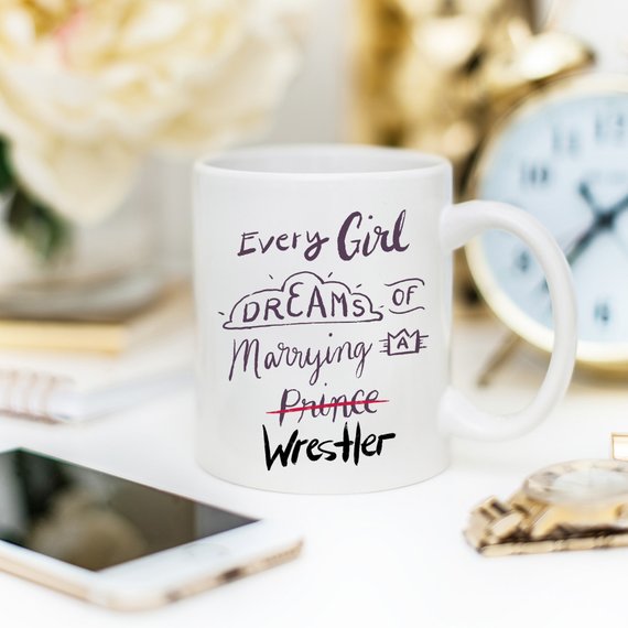 Wrestler Mug, Every Girl Dreams Of Marrying A