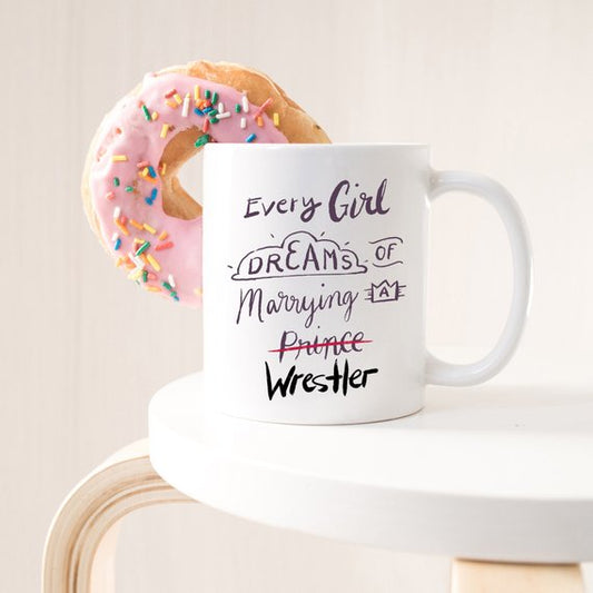 Wrestler Mug, Every Girl Dreams Of Marrying A