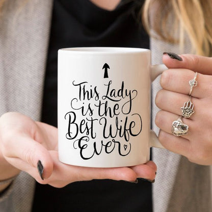 This Lady Is The Best Wife Ever - 11oz Coffee Mug