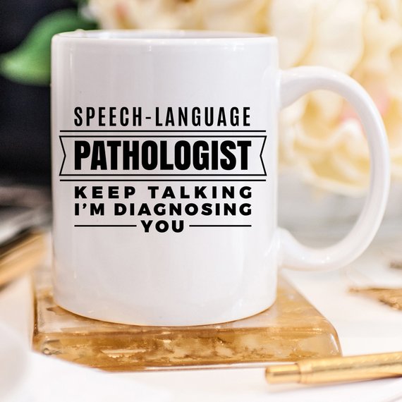 Speech Language Pathologist Coffee Mug - SLP Gifts