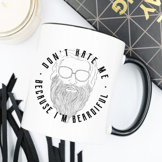 Don't Hate Me Because I'm Beardiful Coffee Mug,