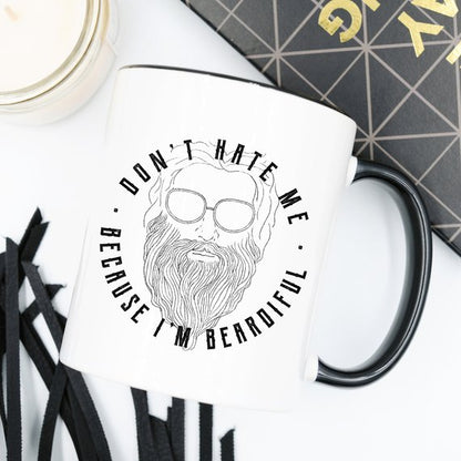 Don't Hate Me Because I'm Beardiful Coffee Mug,