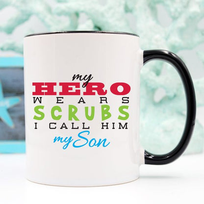 Funny Nurse Mug - My Hero Wears Scrubs, I Call Him