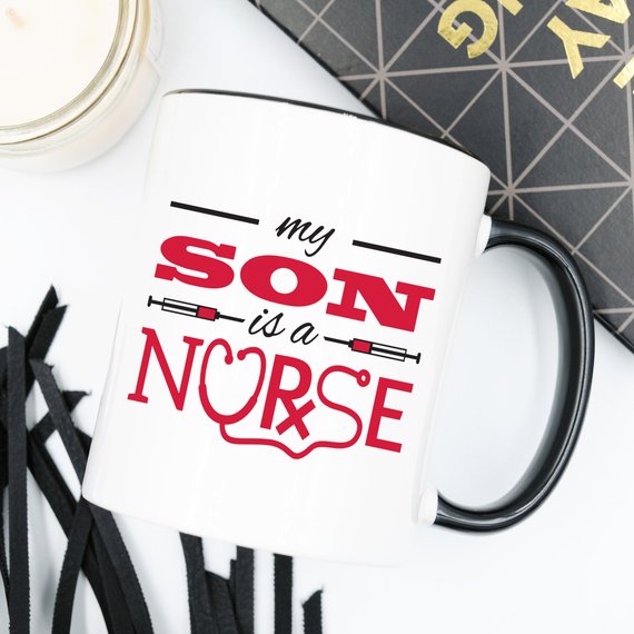 Funny Nurse Mug - My Son Is A Nurse - 11 oz Coffee