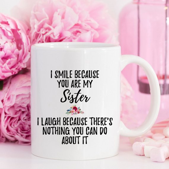 Funny Sister Mug Sister Gift Sister Birthday Gift